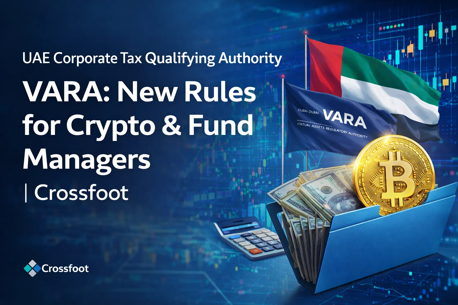 UAE Corporate Tax Qualifying Authority VARA: New Rules for Crypto & Fund Managers | Crossfoot