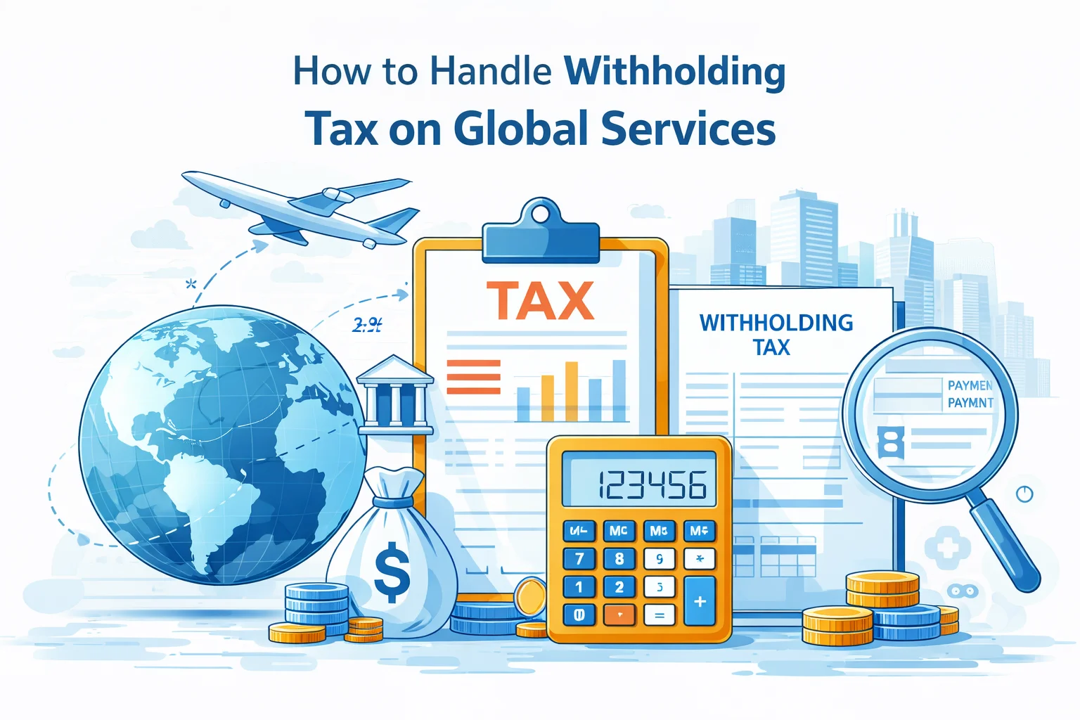 How to Handle Withholding Tax on Global Services: Expert Guide 2024 | Crossfoot
