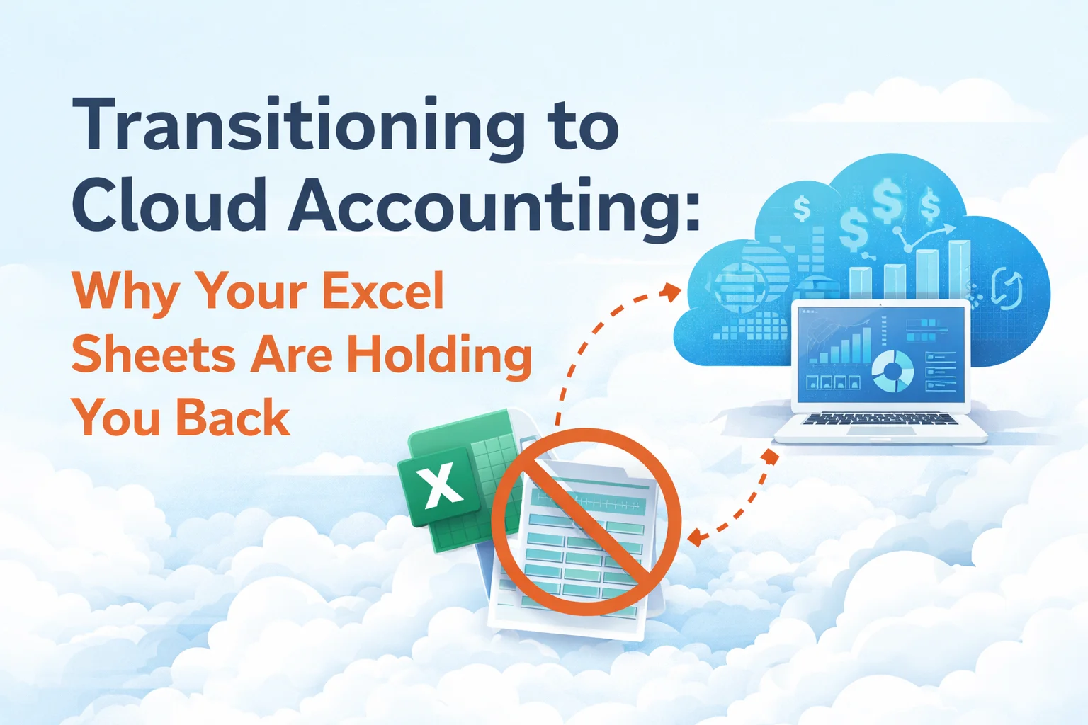 Transitioning to Cloud Accounting: Why Excel Holds You Back (2026 Guide)