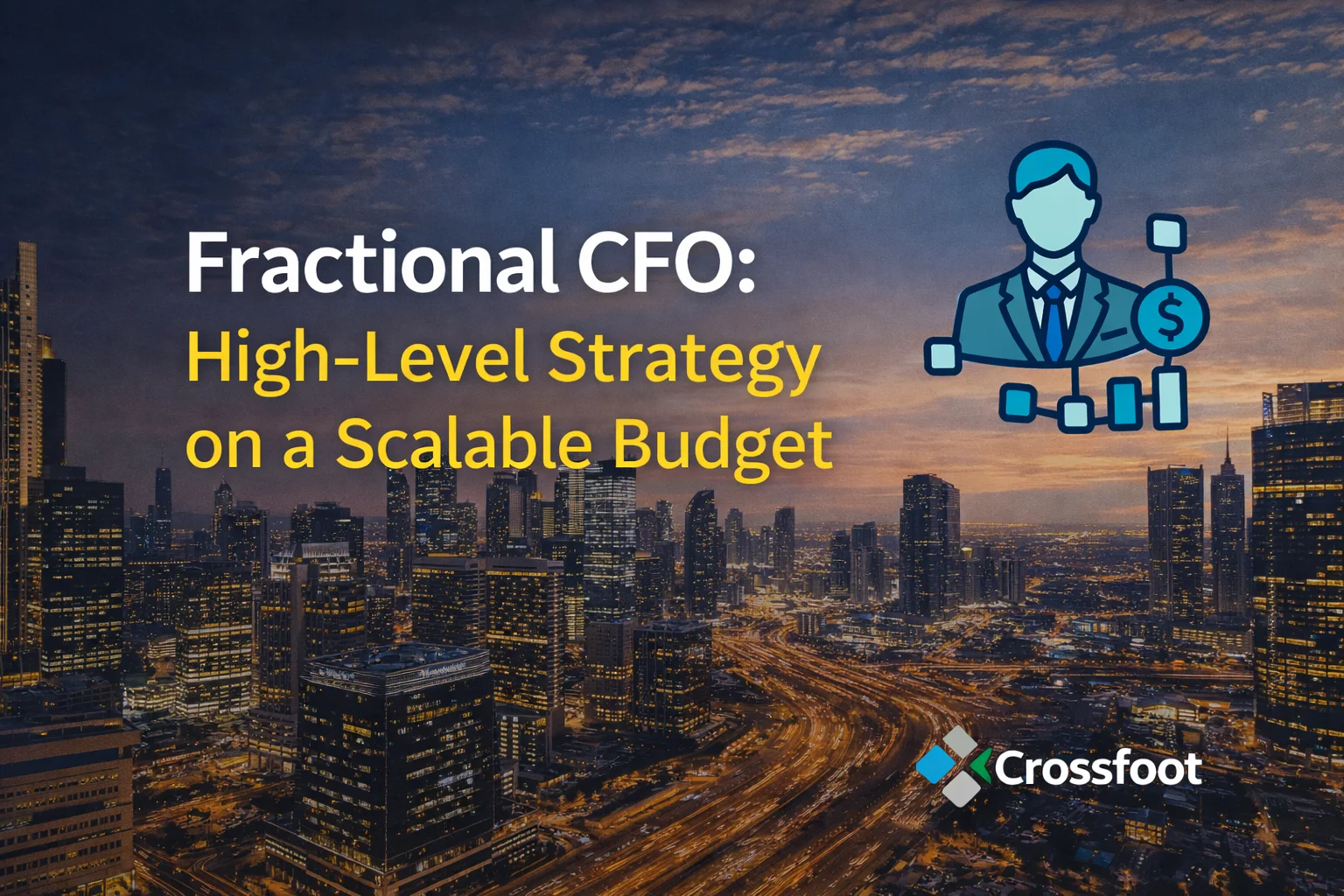 Fractional CFO: High-Level Strategy on a Scalable Budget | Crossfoot